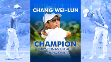 CHAMPION！CHAU-SHI SERIES MIZUNO OPEN